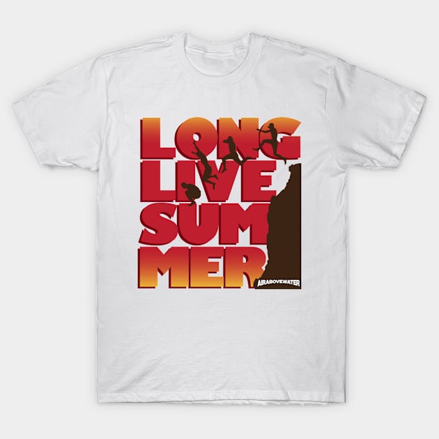 Long Live Summer T-Shirt by airabovewater